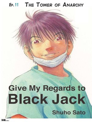 cover image of Give My Regards to Black Jack--Ep.11 the Tower of Anarchy (English version)